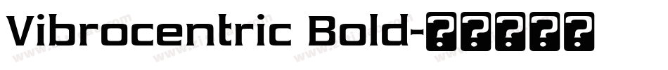 Vibrocentric Bold字体转换